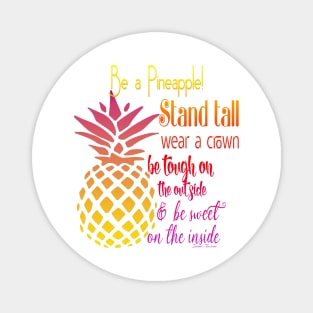 Be a Pineapple - Inspirational Magnet